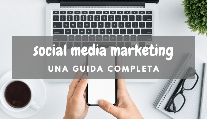 Social Media Marketing una guida completa